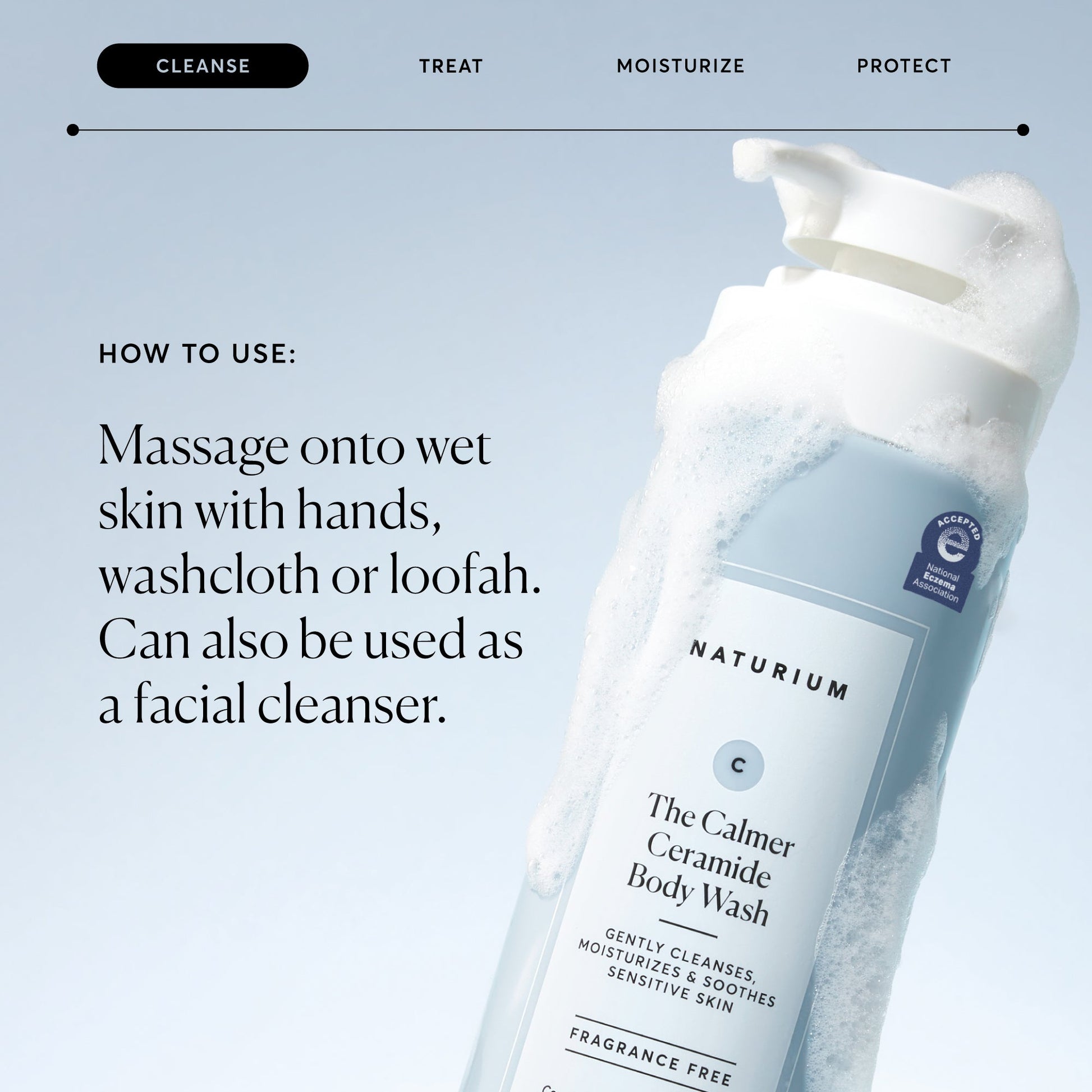 the-calmer-ceramide-body-wash-f7 NATR-40025-Alt-Image-The-Calmer-Ceramide-Body-Wash-04_473be386-102a-4b8d-acae-f11f38e14d29.jpg